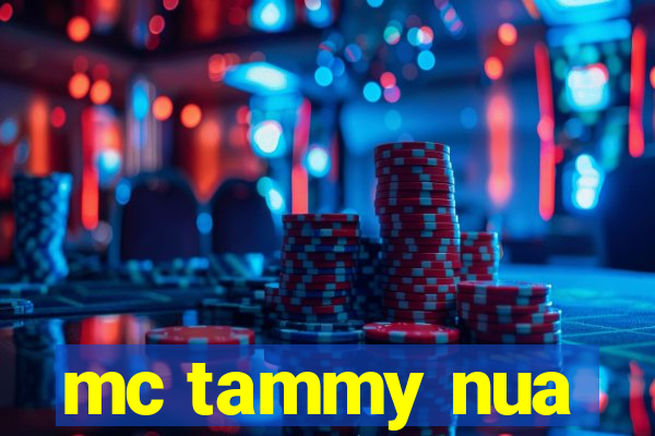 mc tammy nua